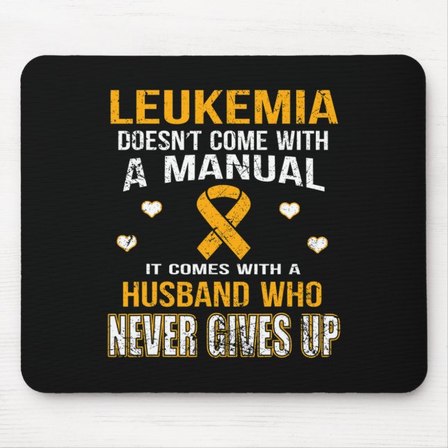 LEUKEMIA kommt mit einem Ehemann, der nie aufgibt Mousepad (Vorne)