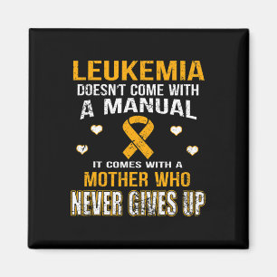 LEUKEMIA kommt mit einer Mutter, die nie aufgibt Magnet