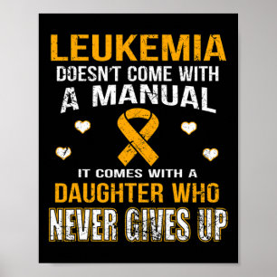 LEUKEMIA kommt mit einer Tochter, die nie aufgibt Poster