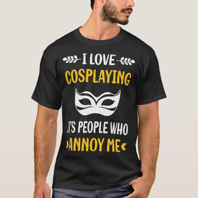 Leute Annoy Cosplay Cosplay Cosplayer T-Shirt (Vorderseite)