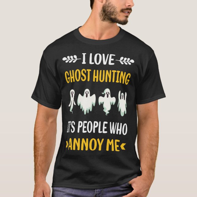 Leute Annoy Ghost Jagd paranormal T-Shirt (Vorderseite)