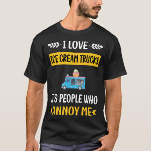 Leute Annoy Ice Cream Truck LKW T-Shirt