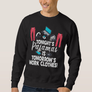 Leute, die heute Abend von zu Hause aus arbeiten,  Sweatshirt