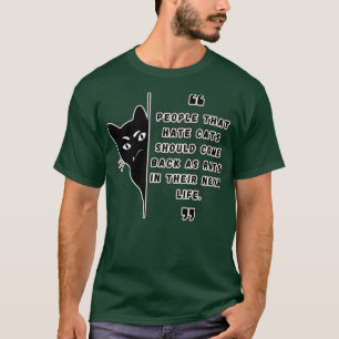 Leute, die Katzen hassen Katzen Lover Katzen und R T-Shirt