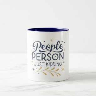 Leute, die nur scherzen, FUNNY QUOTES Zweifarbige Tasse