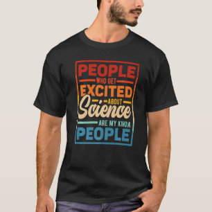 Leute, die sich für Wissenschaft begeistern, sind T-Shirt