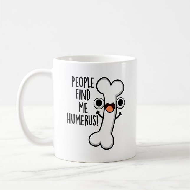 Leute finden mich Humerus Funny Bone Puff Kaffeetasse (Links)