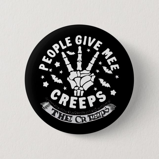Leute geben mir die Creeps Button (Vorderseite)