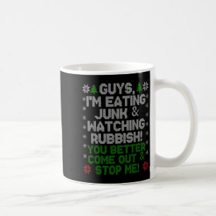 Leute, ich esse Müll und schaue mir Schund an! Kaffeetasse