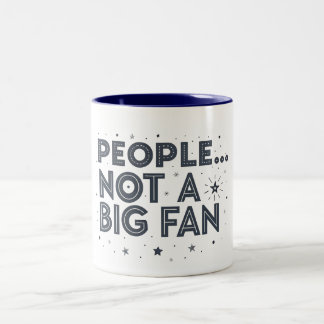 Leute ... nicht ein großer Fan FUNNY QUOTES Zweifarbige Tasse
