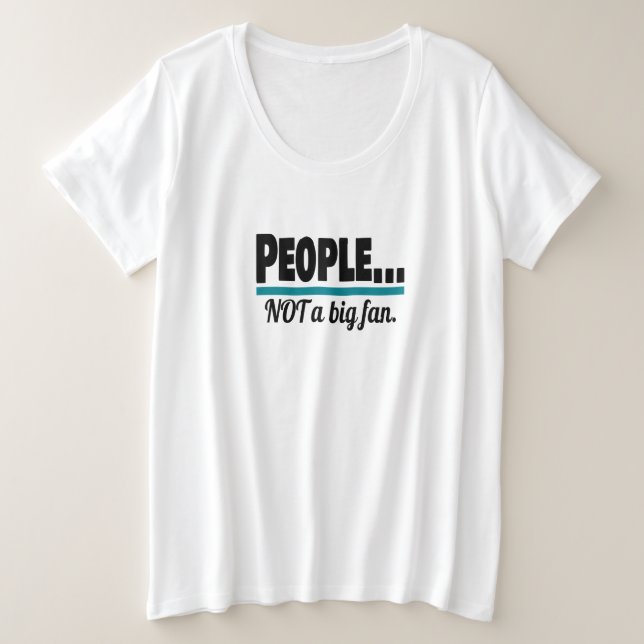 Leute nicht ein großer Fan Introvertierte Joke Große Größe T-Shirt (Design vorne)