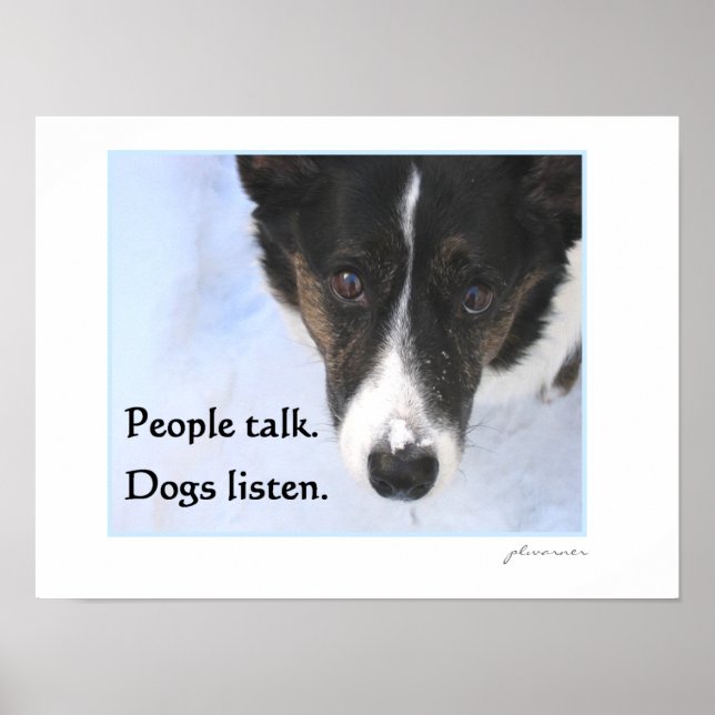 Leute reden - Hunde hören zu Poster (Vorne)