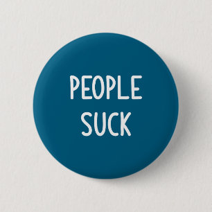 Leute sind scheiße, Lustig, Witz, Sarkastisch, Fam Button