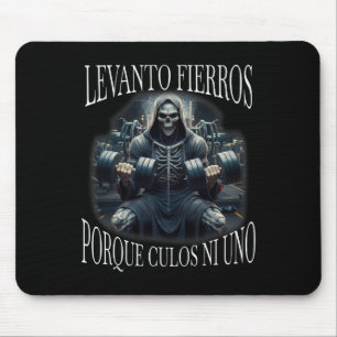 Levanto Fierros Porque Culos Ni Uno Calacas Chidas Mousepad