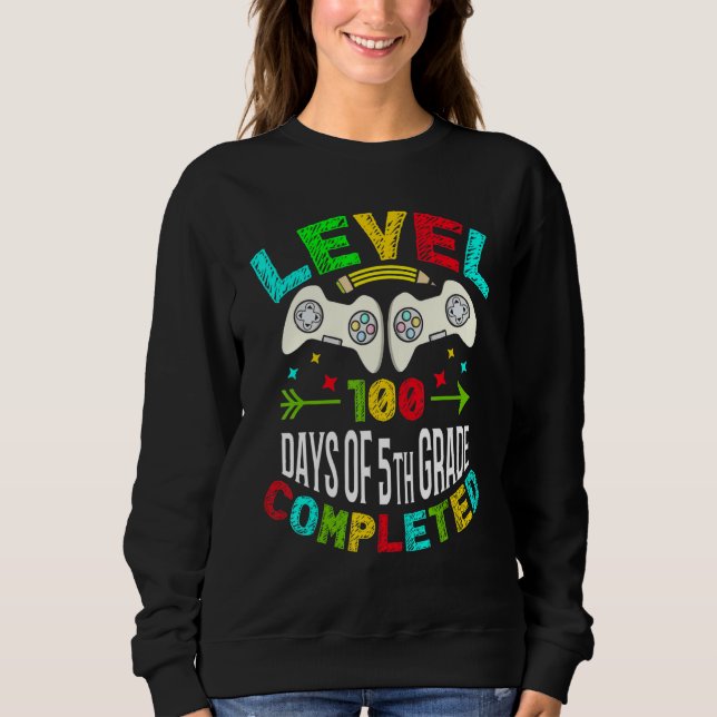 Level 100 Days Of 5th Grade Completed School Gamer Sweatshirt (Vorderseite)