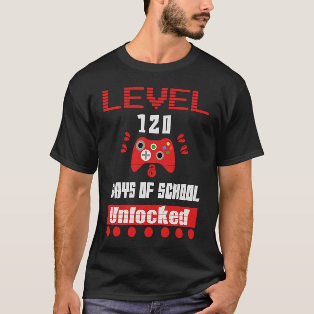 Level 120 Days of School Unlocked for Video Game T-Shirt (Vorderseite)