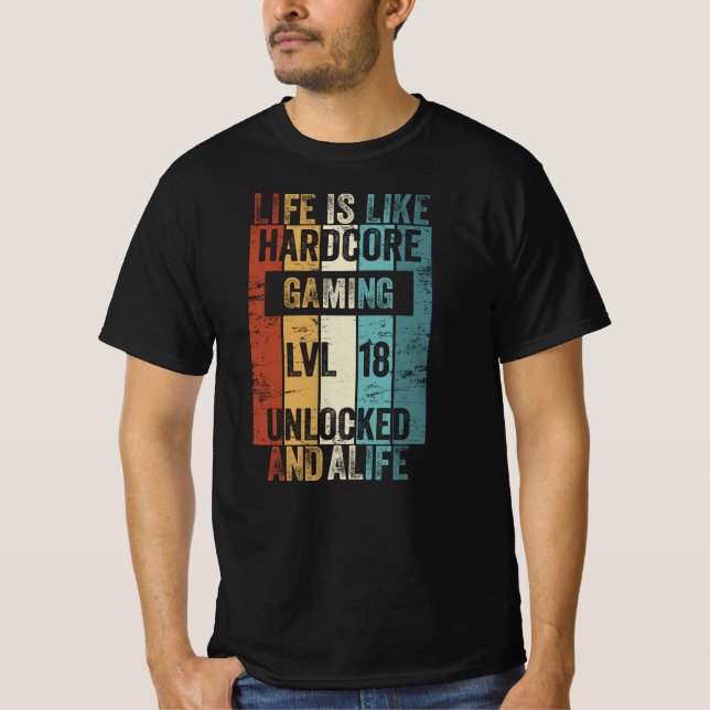Level 18 Life is like Hardcore Gaming T-Shirt (Vorderseite)