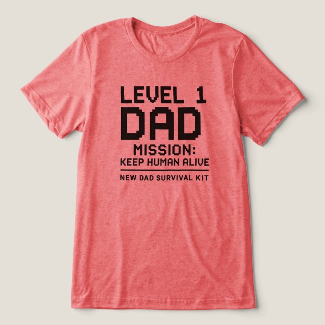Level 1 Dad Mission Keep Human Alive Lustiger Game Tri-Blend Shirt (Design Vorderseite)