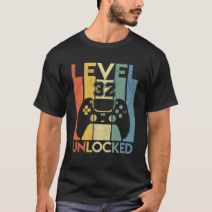 Level 32 Unlocked Birthday 32 Year Old Its My 32Nd T-Shirt