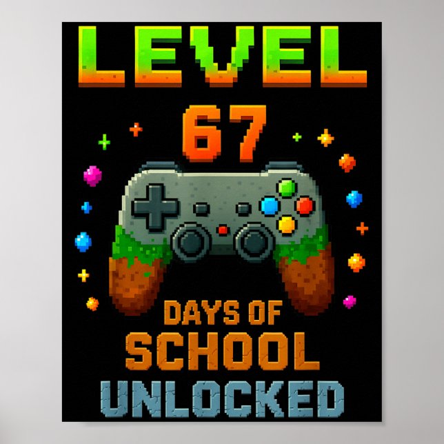 Level 67 Days Of School Unlocked Funny Six Seven G Poster (Vorne)