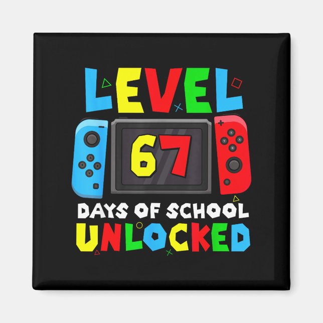 Level 67 Days Of School Unlocked Gamer Video Funny Magnet (Vorne)