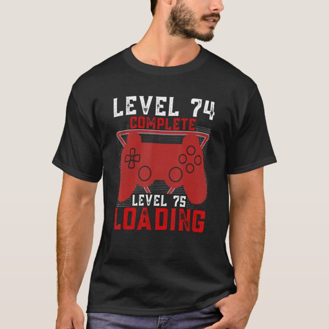 LEVEL 74 Vollständige Stufe 75 LadeGamer Geburtsta T-Shirt (Vorderseite)