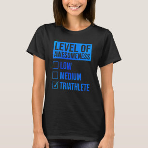 Level der Awesomness Low Medium Triathlete Lauf Sw T-Shirt