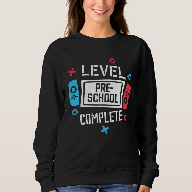 Level Pre School Complete Video Game Last Day Of S Sweatshirt (Vorderseite)