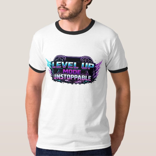 🎮 LEVEL UP MODUS: UNSTOPPABLE 🔥 DAS ULTIMATIVE S T-Shirt (Vorderseite)