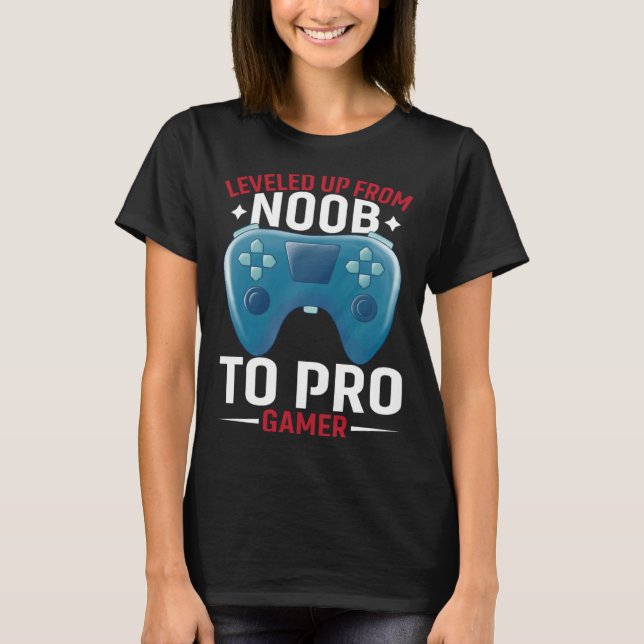 Leveled Up From Noob To Pro Gamer  Pro Gamer Gamin T-Shirt (Vorderseite)