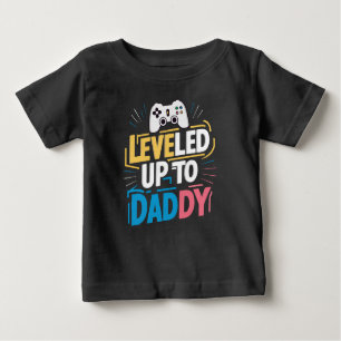 Leveled up to Daddy Baby T-shirt