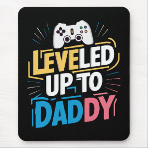 Leveled up to Daddy Mousepad