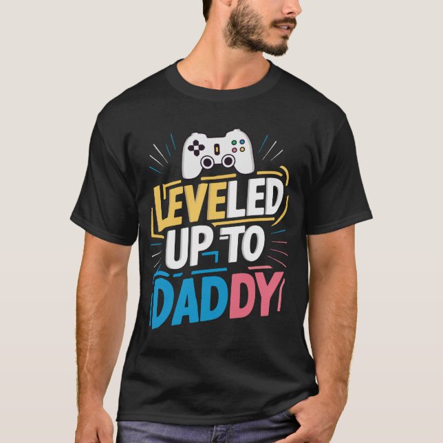 Leveled up to Daddy T-Shirt (Vorderseite)