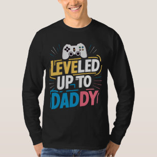 Leveled up to Daddy T-Shirt