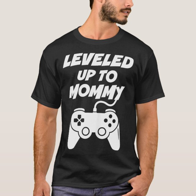 Leveled Up To Mommy  T-Shirt (Vorderseite)