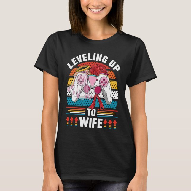 Leveling Up To Wife Gamer Bride Gaming Wedding T-Shirt (Vorderseite)