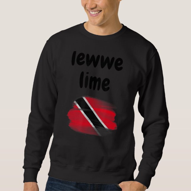 Lewwe Limon Trinidad und Tobago Redewendungen Trin Sweatshirt (Vorderseite)