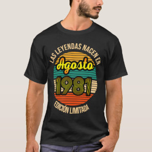Leyendas nacen en Agosto 1981 40 Años Agosto 1 T-Shirt