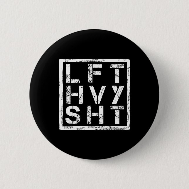 Lft Hvy Sht - Heavy Shi heben... - Button (Vorderseite)
