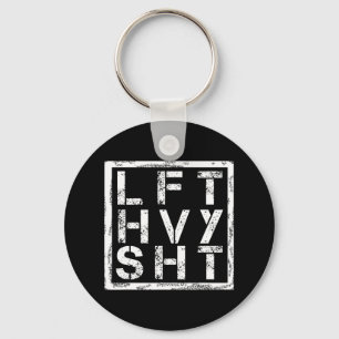 Lft Hvy Sht - Heavy Shi heben... - Schlüsselanhänger