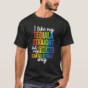 Lgbt Ally Tequila Straight Friends Go T-Shirt