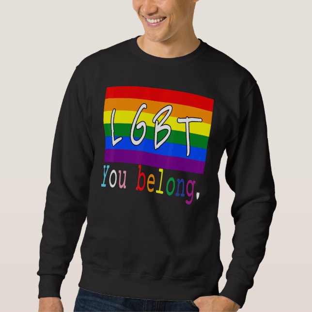 LGbt Flag Gay You Belong Pride Month Rainbow Lesbi Sweatshirt (Vorderseite)