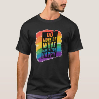 LGBT Gay Mehr Glück Zitate 1 T-Shirt