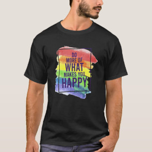 LGBT Gay Mehr Glück Zitate 1 T-Shirt