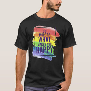 LGBT Gay Mehr Glück Zitate 1 T-Shirt