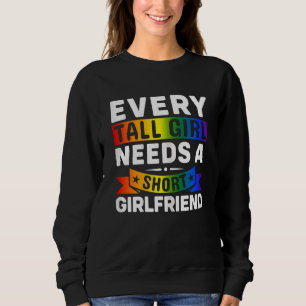 LGBT Gay Pride Jedes große Mädchen braucht ein Kur Sweatshirt