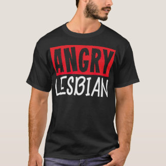 LGBT-Gay Pride Lesbisch-Angry Lesbian - Standardsc T-Shirt