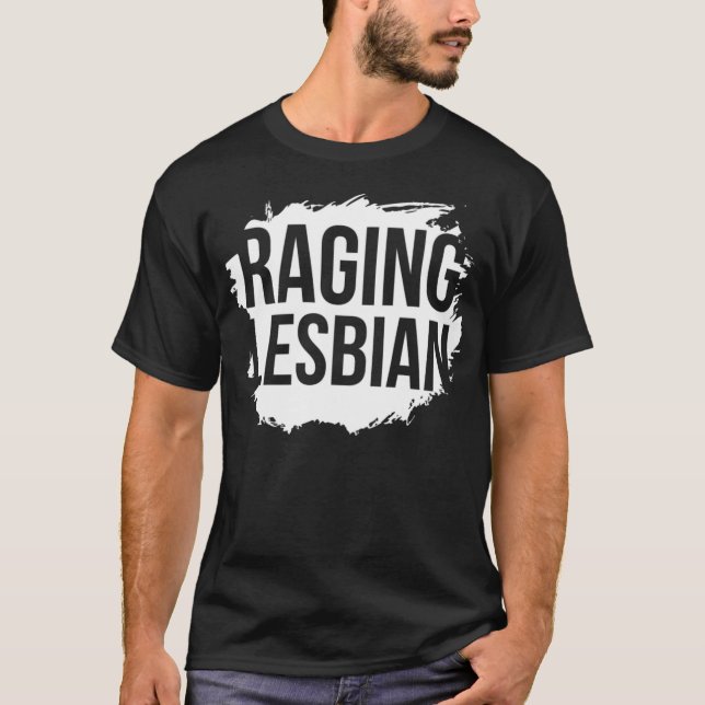 LGBT-Gay Pride Lesbisch Raging Lesbisch, weiß - St T-Shirt (Vorderseite)