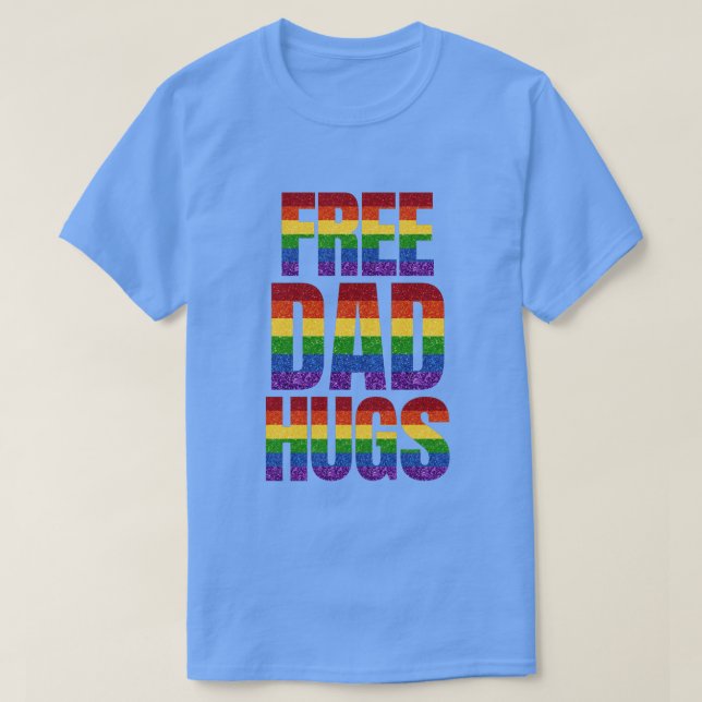 LGBT Glitzer Pride Flag Freie Vater Hugs T-Shirt (Design vorne)