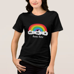LGBT Hate hat hier keine Zuhause Tri-Blend Shirt